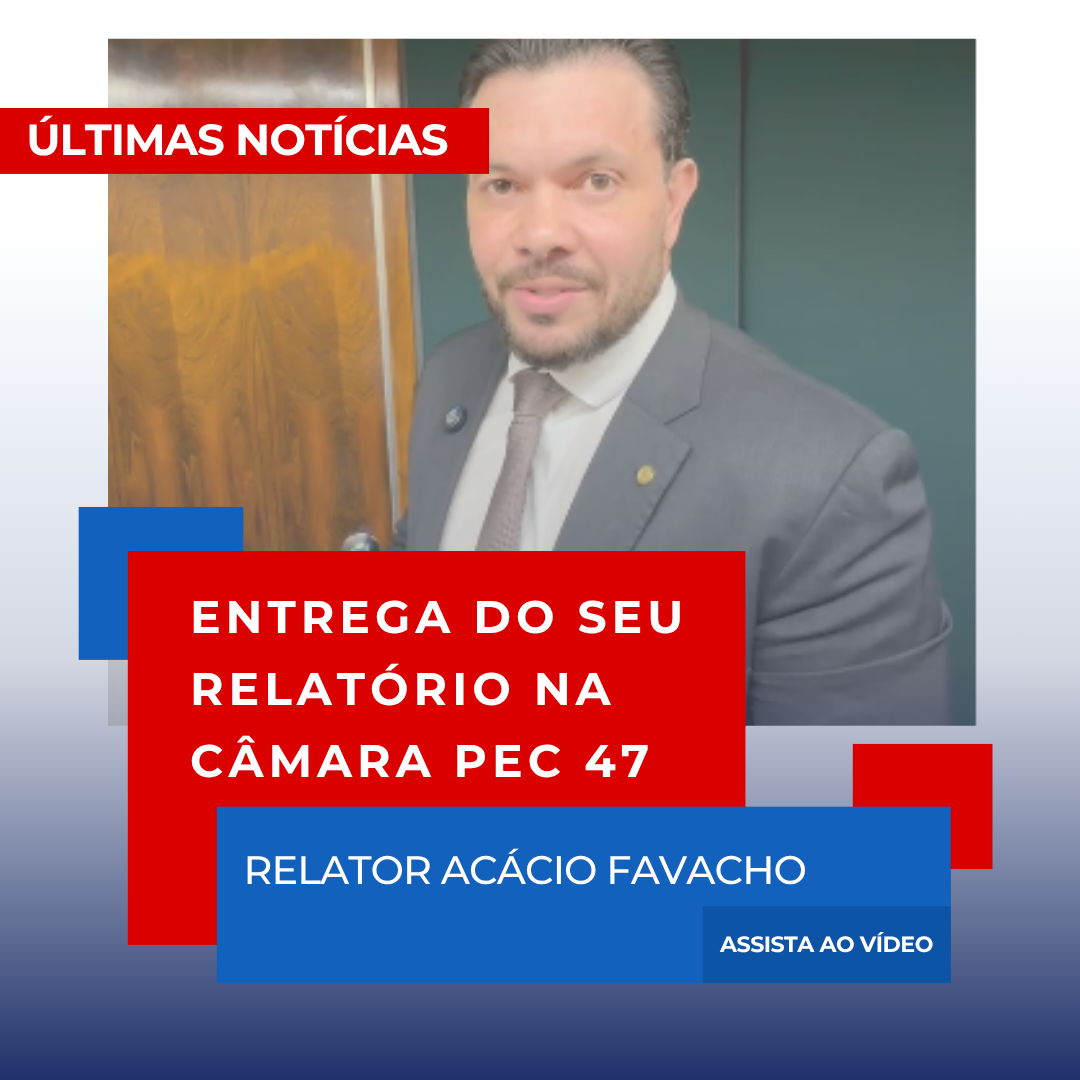 Notícia da PEC 47 – Deputado Acácio Favacho
